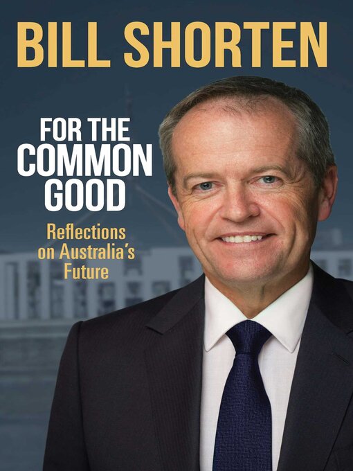 Title details for For the Common Good by Bill Shorten - Available